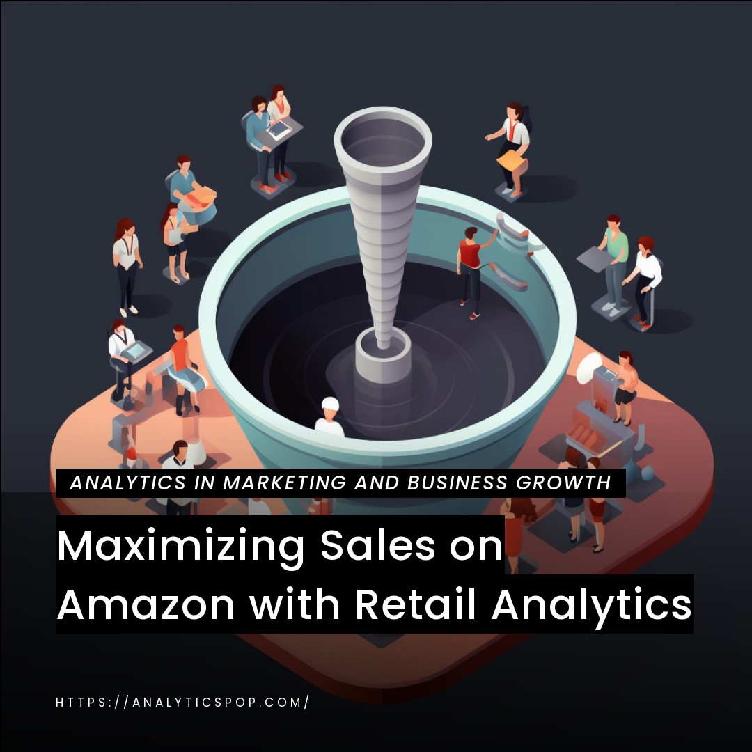 Maximizing Sales on Amazon with Retail Analytics