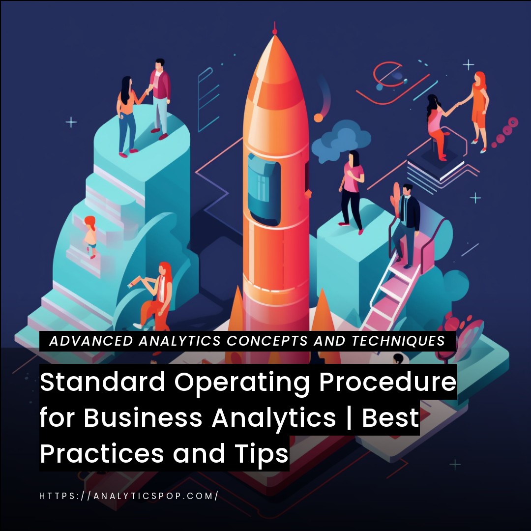 Standard Operating Procedure for Business Analytics | Best Practices and Tips