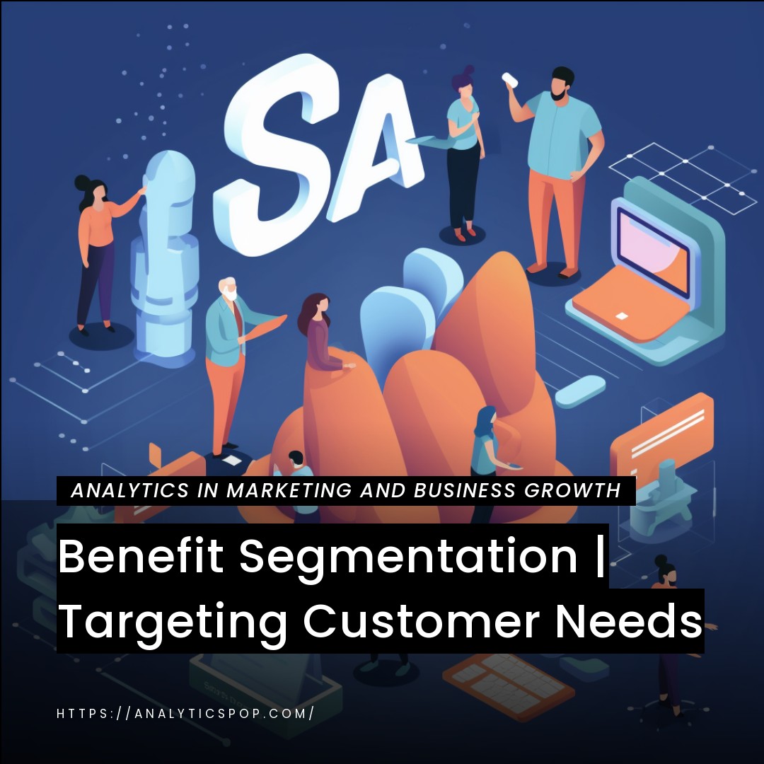 Benefit Segmentation | Targeting Customer Needs