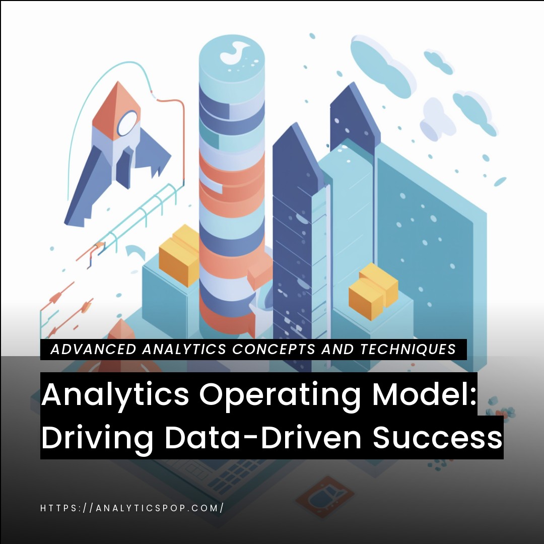 Analytics Operating Model: Driving Data-Driven Success