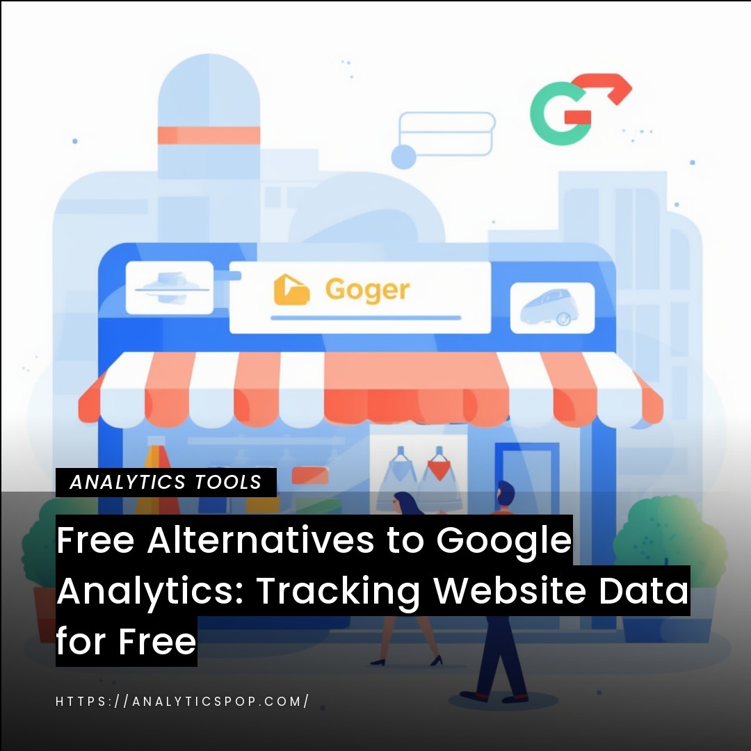 Free Alternatives to Google Analytics: Tracking Website Data for Free