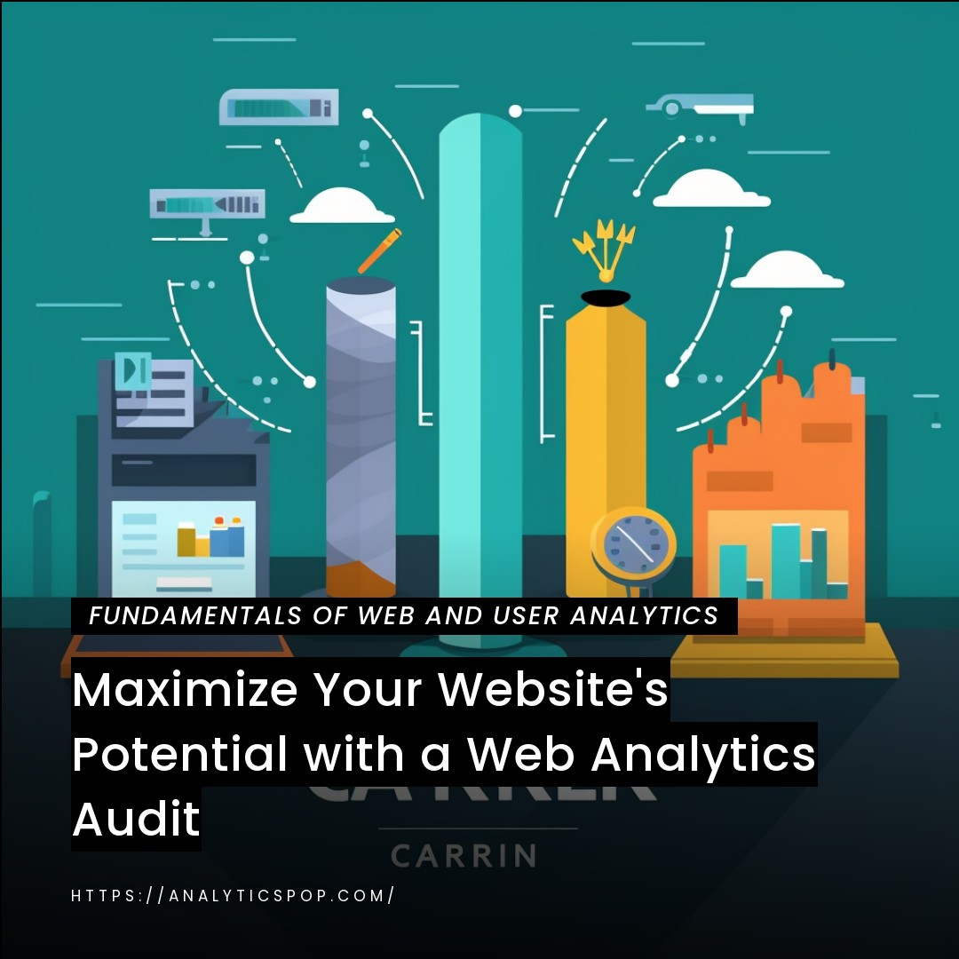 Maximize Your Website's Potential with a Web Analytics Audit