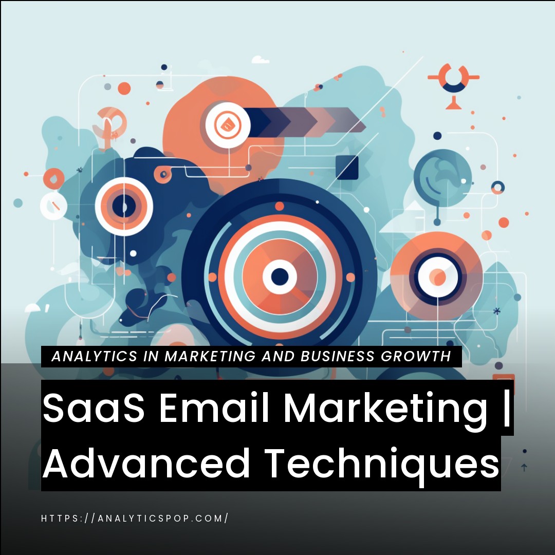 SaaS Email Marketing | Advanced Techniques