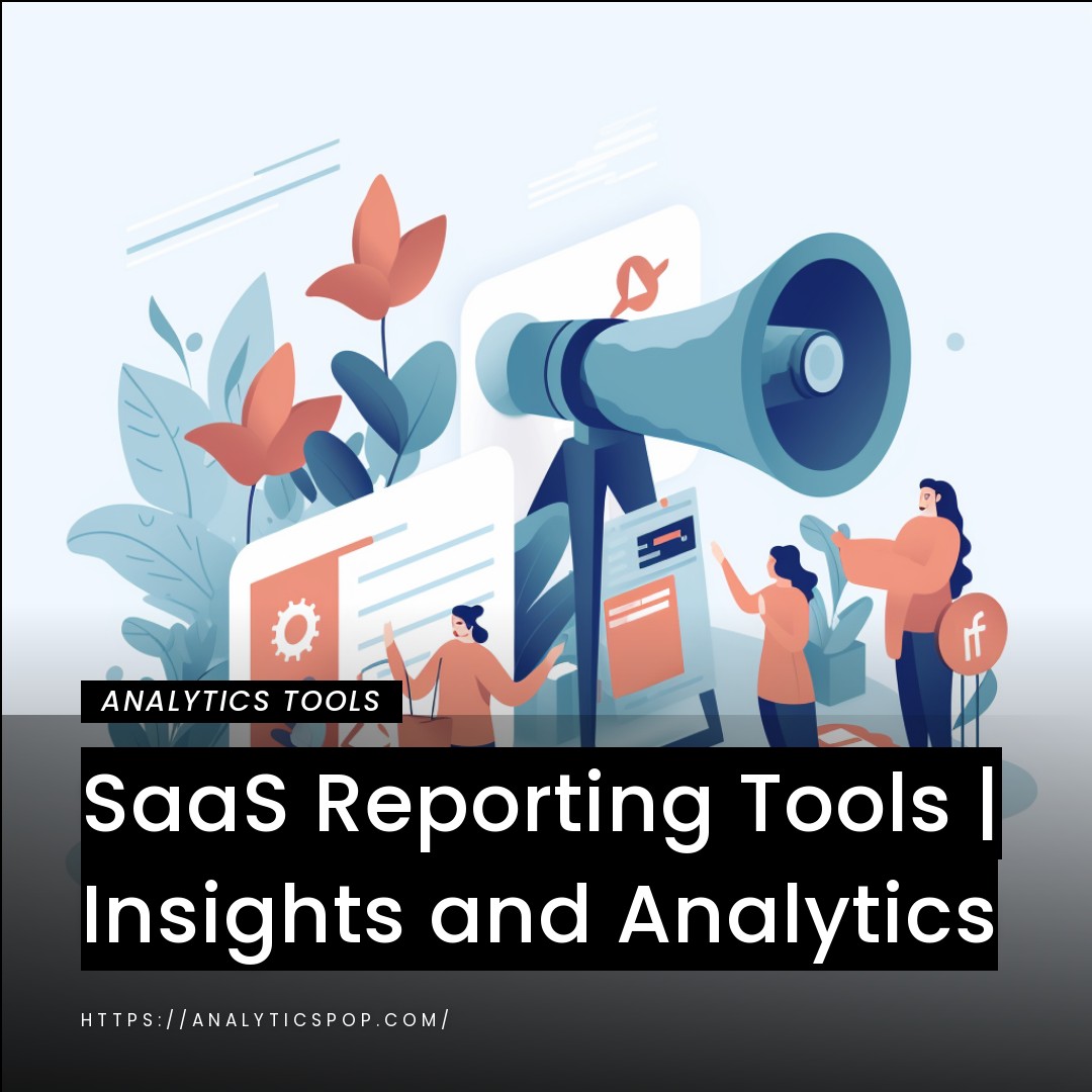 SaaS Reporting Tools | Insights and Analytics