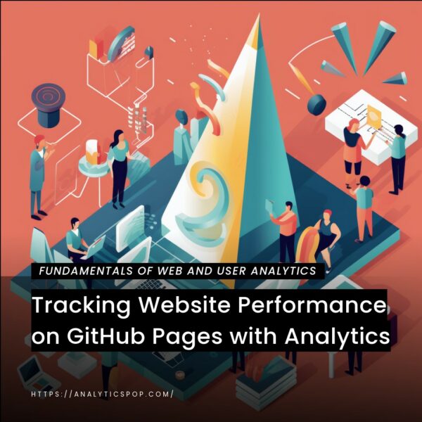 Tracking Website Performance on GitHub Pages with Analytics - AnalyticsPop