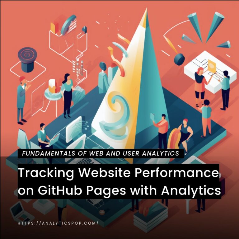 Tracking Website Performance on GitHub Pages with Analytics - AnalyticsPop