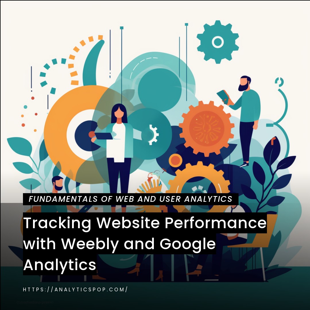 Tracking Website Performance with Weebly and Google Analytics